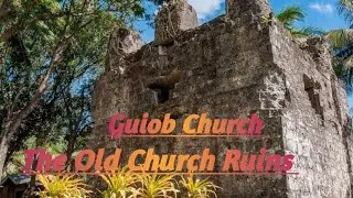 The Old Church Ruins /Guiob Church of Camiguin Island