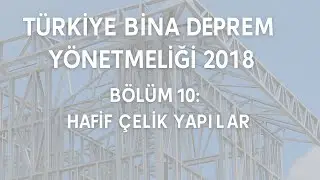TBDY 2018 - B&Ouml;L&Uuml;M 10 - HAFİF &Ccedil;ELİK BİNALAR