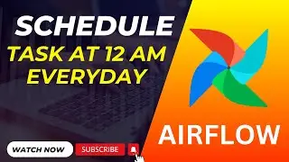 Mastering DAGs in Airflow: Schedule Daily Tasks at 12 AM | Step-by-Step Guide