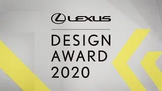 LEXUS DESIGN AWARD 2020 Finalists Announcement