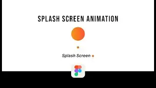 Simple Splash Screen Animation in Figma