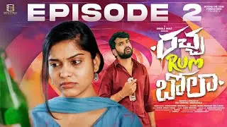 Racha RumBola | Episode 2 | Telugu Web Series 2025 | Ajay Pippalla | Sumasri Madira | Single Malt