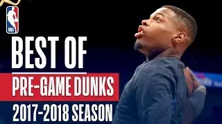 Best Of Pre-Game Dunks | 2018 NBA Season
