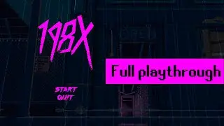 198X - Full Playthrough (With commentary)