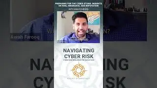 Preparing For The Cyber Storm: Insights On Risk, Insurance, And Reputation With Awais Farooq