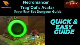 Diablo 3: Necromaner - Trag'Oul's Avatar -Set Dungeon Strategy Guide -Location,Items,Skills & More