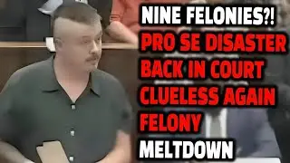 CLUELESS Pro Se Magoo Is BACK in Court — Now Facing NINE Felony Counts