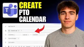 How To Create A PTO Calendar In Microsoft Teams (Tutorial 2026)
