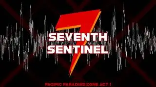 SeventhSentinel - Pacific Paradise Zone Act 1