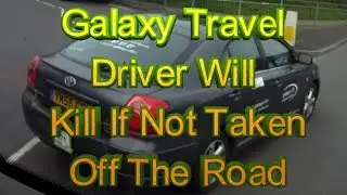 Galaxy Travel Dangerous Taxi Driver Will Kill Someone Driving Like This.