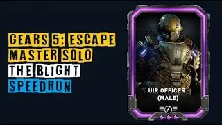 Gears 5 Master Escape SOLO | The Blight | Gunner / UIR Officer (Male)