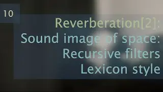 10: Reverberation [2]: Recursive filters Lexicon style - Musical Sound Design In Supercollider