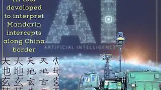AI tool developed to interpret Mandarin intercepts along China border