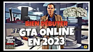 COMMENT BIEN COMMENCER GTA ONLINE EN 2023 (GUIDE VERSION NEXT-GEN)