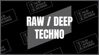 RAW / DEEP TECHNO | SOLID CAPSULE RECORDS | PART II | 135-142BPM