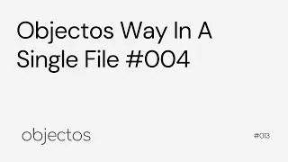 Objectos Way In A Single File #004: Styling our Application
