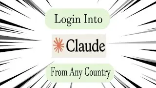 How To Login Into Claude.AI Platform From Any Country