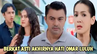 AKHIRNYA ASTI BERHASIL MEMBUAT OMAR LULUH & MENERIMA GALAKSI || CINTA SEDALAM RINDU EPISODE HARI INI