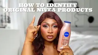 HOW TO IDENTIFY ORIGINAL NIVEA PRODUCTS| NIVEA PRODUCTS IN NIGERIA|NIVEA BODY LOTION