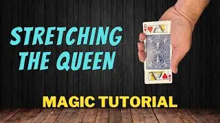 Stretching The Queen - Magic Card Trick Tutorial