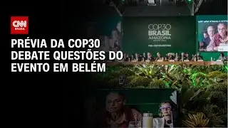 Pr&eacute;-COP: Brasil busca destravar pontos sens&iacute;veis | CNN PRIME TIME