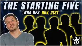 DraftKings NBA DFS Picks Fri 11/21 | Josh Engleman&rsquo;s Starting 5 + Lineups 🔥