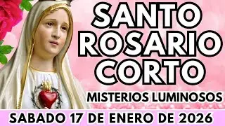 SANTO ROSÁRIO CORTO de hoy SÁBADO 17 de Enero 2026 | Misterios Luminosos| Rosário a la Virgen Marí
