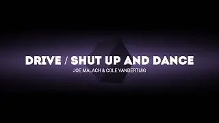 Drive / Shut Up and Dance | Joe Malach & Cole VanderTuig | A Cappella Cover