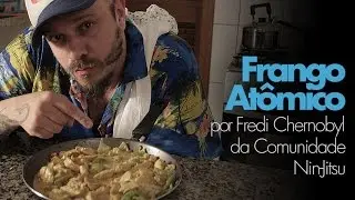 Fredi Chernobyl da Comunidade Nin-Jitsu - Receita: Frango At&ocirc;mico #CozinheiroAmador