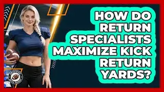 How Do Return Specialists Maximize Kick Return Yards? - Gridiron Data Digest