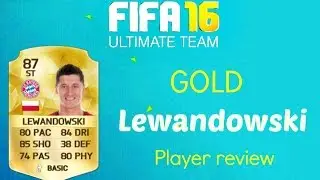 FIFA 16 GOLD LEWANDOWSKI review w/ In game stats & gameplay (87) FIFA 16 PLAYER REVIEW