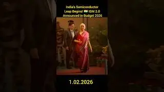India&rsquo;s Semiconductor Leap Begins! 🇮🇳 ISM 2.0 Announced in Budget 2026 #vvkias #news #budget #2026