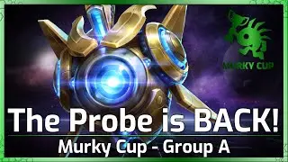 The Probe is BACK! - Murky Cup - Heroes of the Storm
