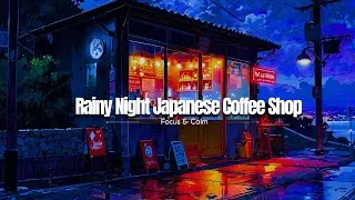 Rainy Night Japanese Coffee Shop 🌧️ Warm Lofi for Focus & Calm