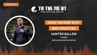 Raise The Roof With Best Practices | Ep. 84 w/ Hunter Ballew