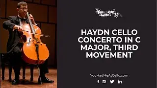 Haydn Cello Concerto in C Major, Third Movement | Benjamin Whitcomb