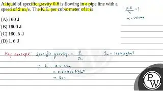 26. A liquid of specific gravity \( 0.8 \) is flowing in a pipe line with a speed of \( 2 \mathr....