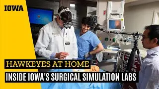 Inside the University of Iowa&rsquo;s Surgical Simulation Labs