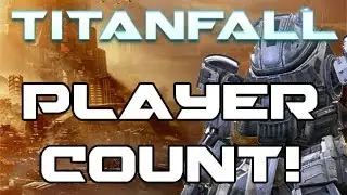 Titanfall Player Count Multiplayer Update!