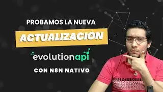 Probamos N8N Nativo en Evolution API. ¡Adiós Buffer de mensajes Reddis!