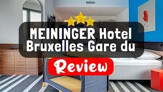 MEININGER Hotel Bruxelles Gare du Midi Brussels Review - Should You Stay At This Hotel?