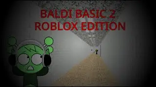 Baldi's Basics 2 Roblox Edition Gameplay (But Something Wrong The Exits) GOLDEN BALDI