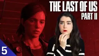 We all do evil things (Part 5) | The Last Of US: Part II | Let's Play