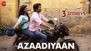 Azaadiyaan Song | 3 Storeys | Sharman Joshi | Clinton Cerejo | Full Lyrics Video