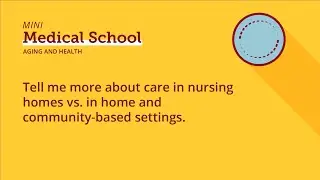 Tell me more about care in nursing homes vs. in home and community-based settings.