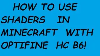 [1.8] [Minecraft] How to use shaders with OptiFine HD B6!