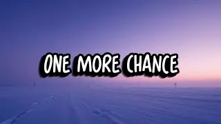 One More Chance, Lyrics Official 