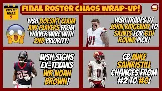 😳Final Roster CHAOS: Signing WR Noah Brown! Trades John Ridgeway! Mike Sainristil is Now #0!🔥 +More!