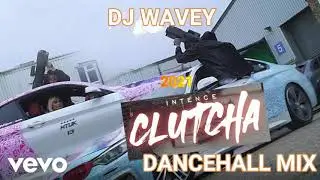 CLUTCHA 2021 DANCEHALL MIX INTENCE MASICKA SQUASH ROZE DON SKENG JAHSHII CHRONIC LAW JAHVILLANI