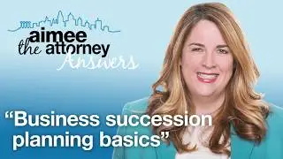 Business Succession Planning Basics with Entrepreneurial Lawyer Adrienne B Haynes